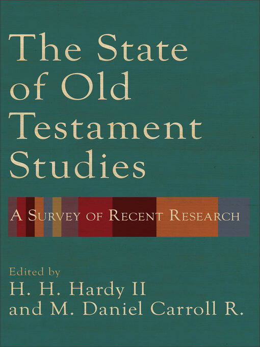 Title details for The State of Old Testament Studies by H. H. Hardy II - Available